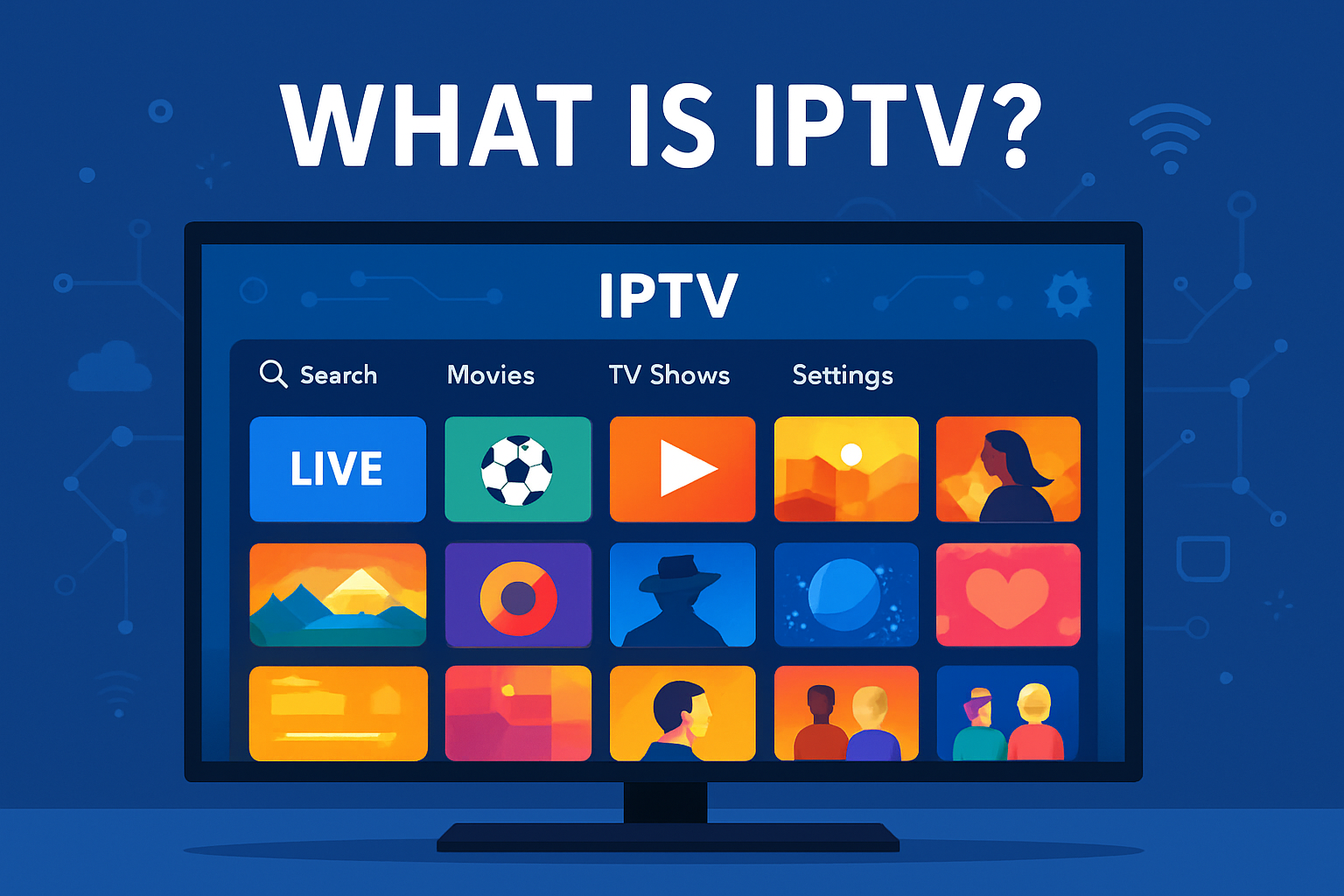 What is IPTV and How Does It Work? – A Complete Beginner's Guide